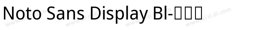 Noto Sans Display Bl字体转换 Noto Sans Display Bl字体转换